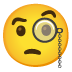 Face with Monocle emoji on Google